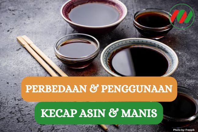 Perbedaan dan Penggunaan Kecap Asin dan Manis